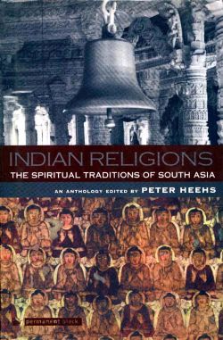 Orient Indian Religions: The Spiritual Traditions of South Asia: An Anthology